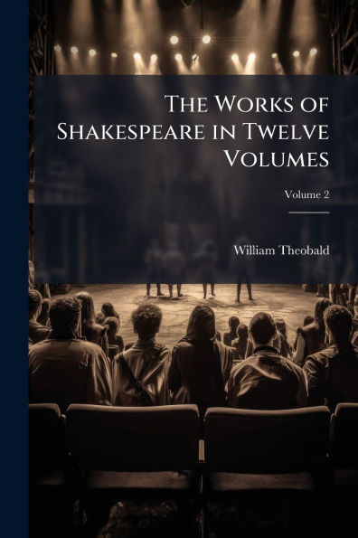 The Works of Shakespeare Twelve Volumes