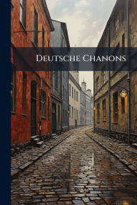 Title: Deutsche Chanons, Author: Anonymous