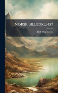 Title: Norsk Billedkunst, Author: Rolf Thommessen