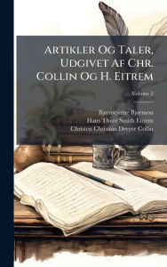 Title: Artikler Og Taler, Udgivet Af Chr. Collin Og H. Eitrem, Author: Bjï Rnstjerne Bjï Rnson