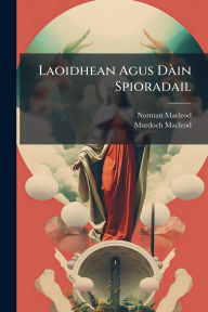 Title: Laoidhean Agus Dï¿½ in Spioradail, Author: Norman MacLeod