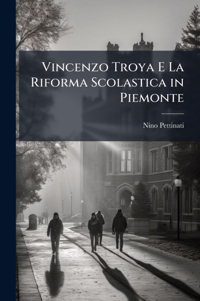 Vincenzo Troya E La Riforma Scolastica Piemonte