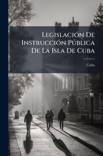 Legislaciï¿½3n De Instrucciï¿½3n PÃ°blica La Isla Cuba