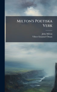 Title: Milton's Poetiska Verk, Author: John Milton