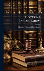 Title: Doctrina Pandectarum, Author: Christian Friedrich Mï1/4hlenbruch