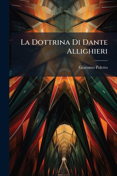 La Dottrina Di Dante Allighieri