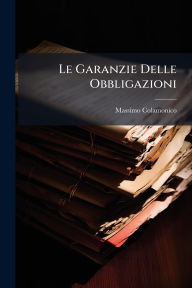 Title: Le Garanzie Delle Obbligazioni, Author: Massimo Colamonico