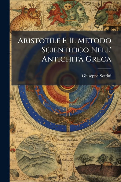 Aristotile E Il Metodo Scientifico Nell' Antichitï¿½ Greca