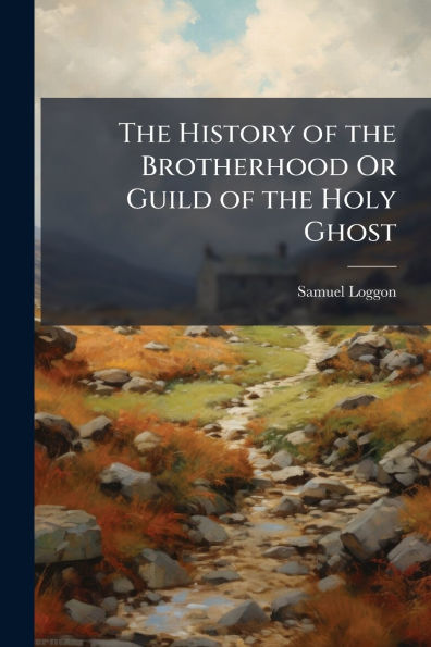 the History of Brotherhood Or Guild Holy Ghost