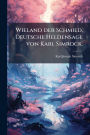 Wieland der Schmied. Deutsche Heldensage von Karl Simrock.