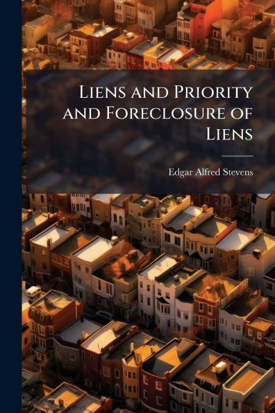 Liens and Priority Foreclosure of