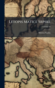Title: Letopis Matice Srpske, Author: Matica Srpska