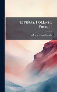 Title: EspiÃ¯Â¿Â½as, Follas E Frores, Author: ValentÃÂÂ-N Lamas Carvajal