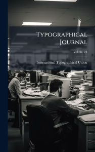 Title: Typographical Journal, Author: International Typographical Union