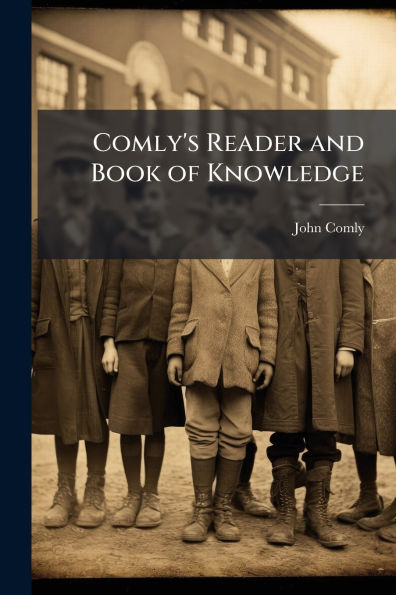 Comly's Reader and Book of Knowledge