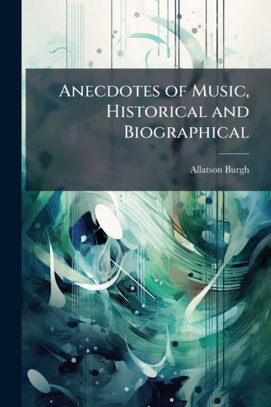 Anecdotes of Music, Historical and Biographical