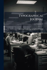 Title: Typographical Journal, Author: International Typographical Union