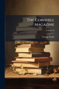 Title: The Cornhill Magazine, Author: George Smith