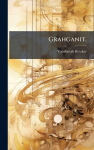 Title: Grahganit., Author: Vaenkatesh Ketakar