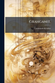 Title: Grahganit., Author: Vaenkatesh Ketakar