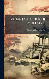 Title: Vedantashastrachi Multatve., Author: Nagesh Vishwanath Pai