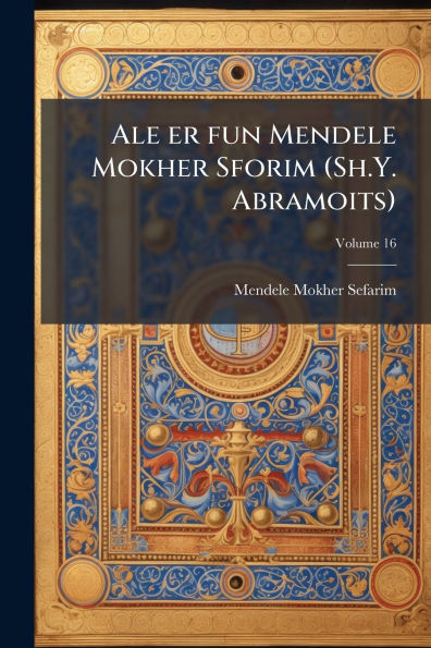 Ale er fun Mendele Mokher Sforim (Sh.Y. Abramoits)