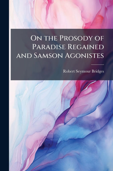 On the Prosody of Paradise Regained and Samson Agonistes