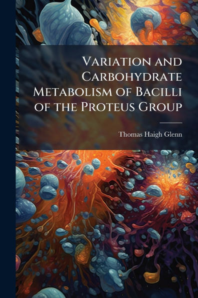 Variation and Carbohydrate Metabolism of Bacilli the Proteus Group