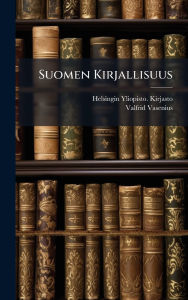 Title: Suomen Kirjallisuus, Author: Helsingin Yliopisto Kirjasto
