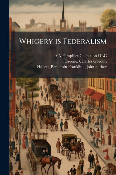 Whigery is Federalism