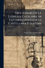 Diccionari De La Llengua Catalana Ab La Correspondencia Castellana Y Llatina