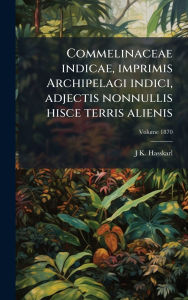 Title: Commelinaceae indicae, imprimis Archipelagi indici, adjectis nonnullis hisce terris alienis, Author: J K 1811-1894 Hasskarl