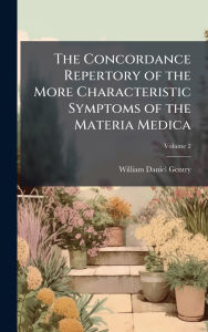 Title: The Concordance Repertory of the More Characteristic Symptoms of the Materia Medica, Author: William Daniel Gentry