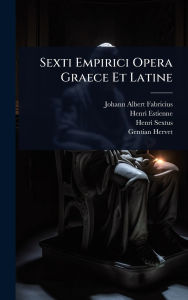 Title: Sexti Empirici Opera Graece Et Latine, Author: Johann Albert Fabricius