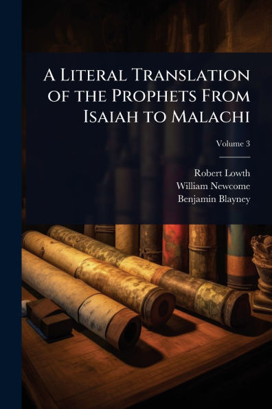 A Literal Translation of the Prophets From Isaiah to Malachi