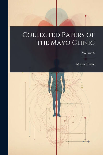 Collected Papers of the Mayo Clinic