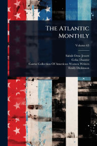 Title: The Atlantic Monthly, Author: Sarah Orne Jewett