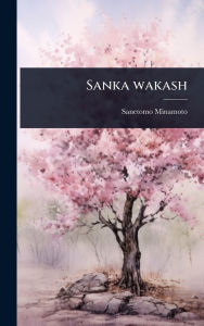 Title: Sanka wakash, Author: Sanetomo Minamoto