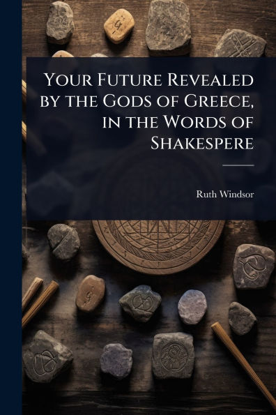 Your Future Revealed by the Gods of Greece, Words Shakespere