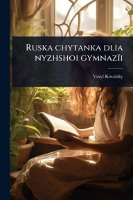 Title: Ruska chytanka dlia nyzhshoi gymnazï¿½i, Author: Vasyl Kovalsky