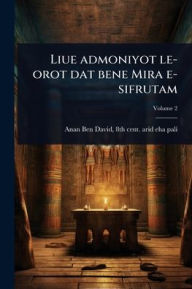 Title: Liue admoniyot le-orot dat bene Mira e-sifrutam, Author: 8th Cent Arid Eha-Pali Anan Ben David