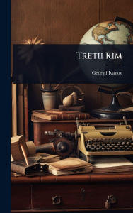 Title: Tretii Rim, Author: Georgii Ivanov
