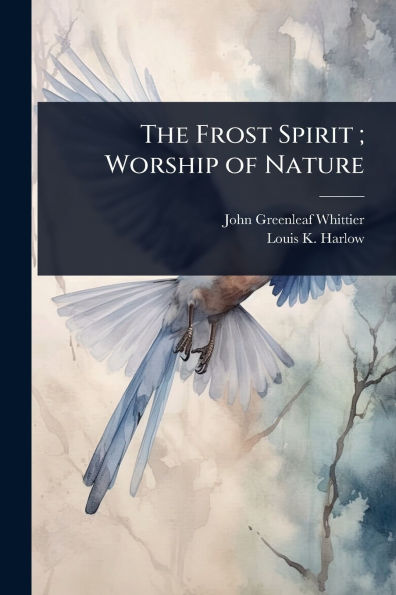 The Frost Spirit; Worship of Nature