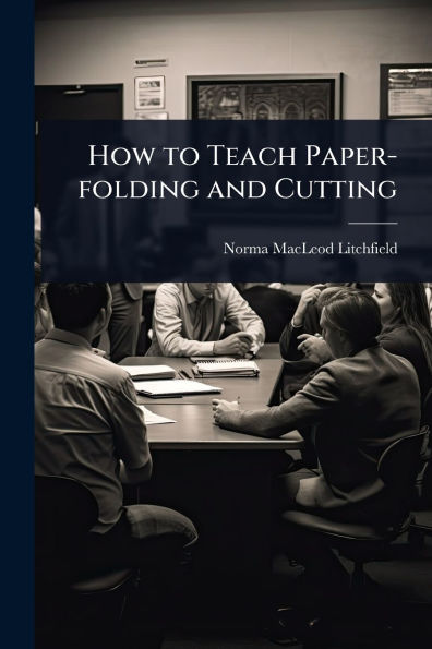 How to Teach Paper-folding and Cutting