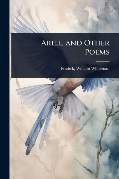 Ariel, and Other Poems