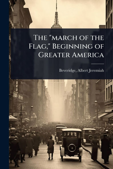 the "march of Flag," Beginning Greater America
