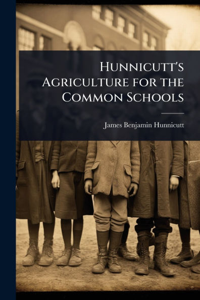 Hunnicutt's Agriculture for the Common Schools