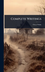 Title: Complete Writings, Author: Oscar Wilde