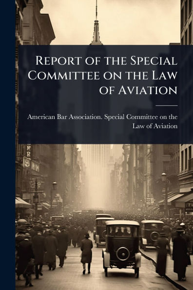 Report of the Special Committee on Law Aviation