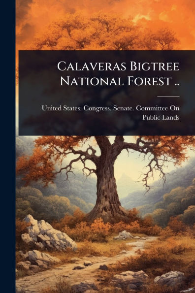 Calaveras Bigtree National Forest ..